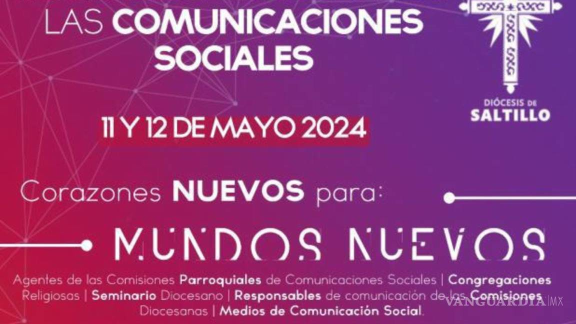 Saltillo: preparan la Tercera Jornada Diocesana de las Comunicaciones Sociales