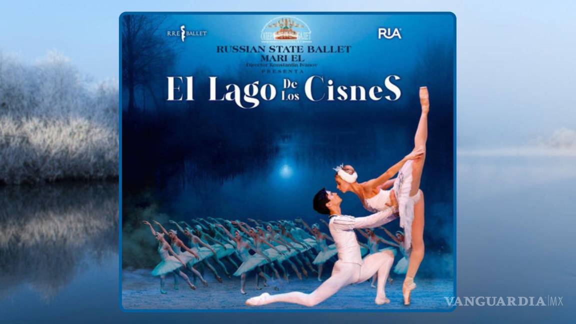Llegará ‘El Lago de los Cisnes’ a Saltillo con el Russian State Ballet Mari El