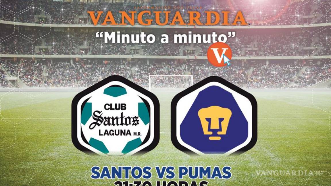 Santos vs Pumas, sigue el minuto a a minuto del partido