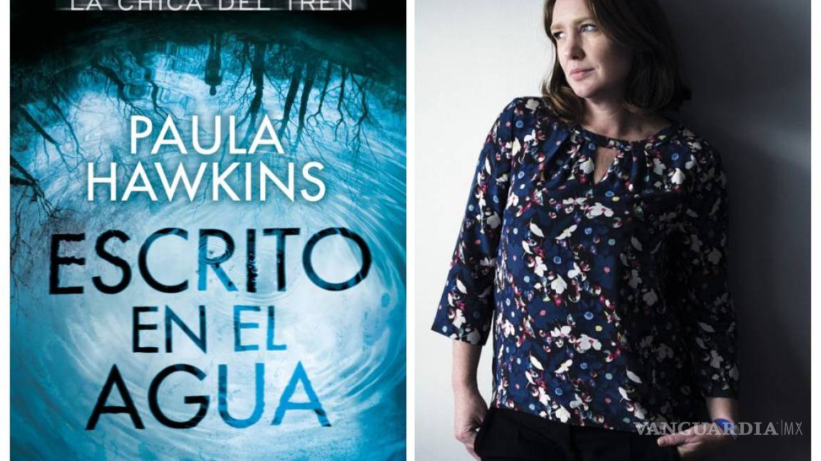 Llega a México &quot;Escrito en el agua&quot;, nueva novela de la británica Paula Hawkins