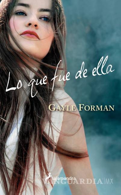 $!Llega a México “Lo que fue de ella”, novela de Gayle Forman