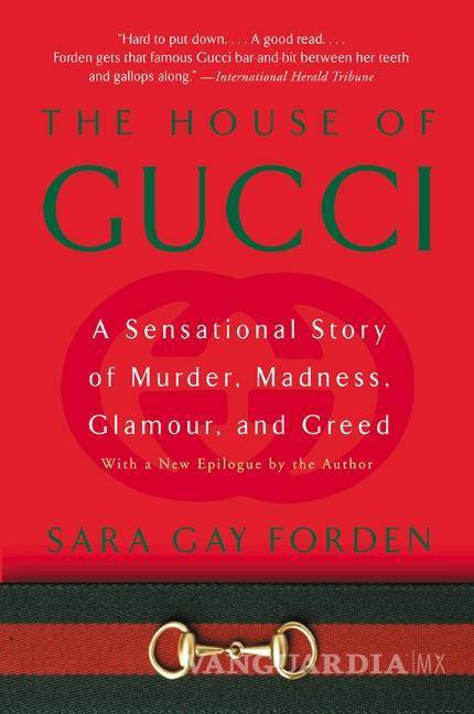 $!La película está basada en el libro de Sara Gay Forden, “La Casa de Gucci: Una historia sensacional de asesinato, locura, glamour y codicia”.