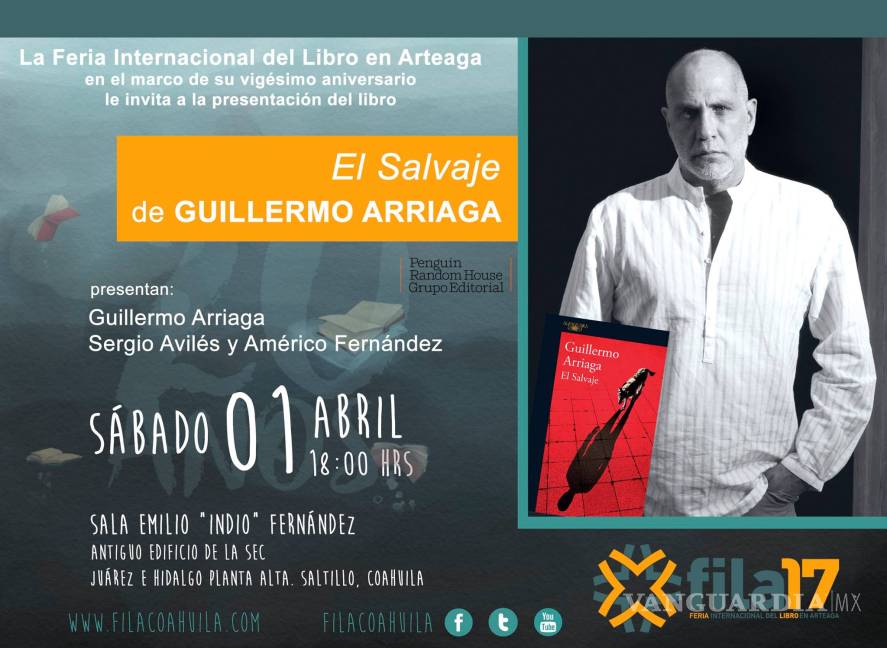 $!Guillermo Arriaga presentará en Saltillo ‘El Salvaje’, su nueva novela