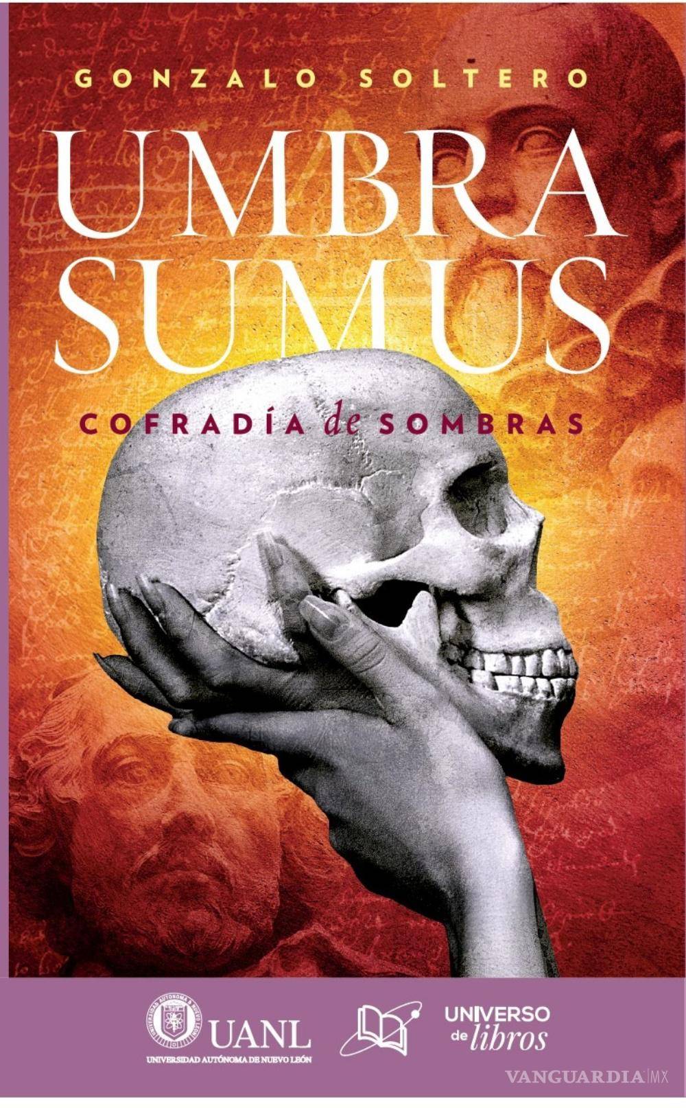 $!Portada del libro “Umbra Sumus. Cofradía de Sombras” de Gonzalo Soltero