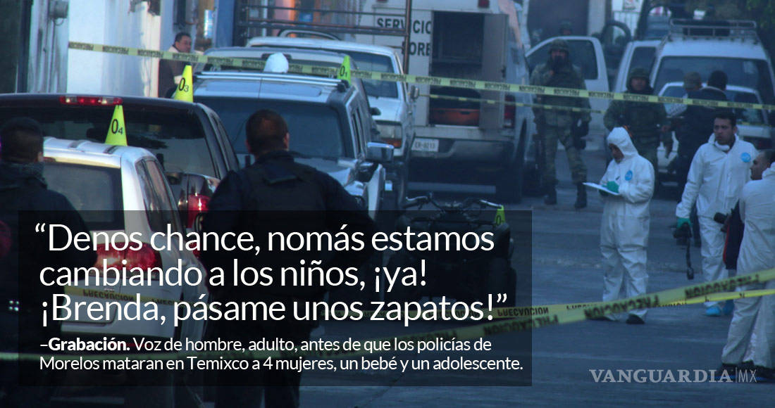 $!Audios revelan la masacre en Temixco, policías atacaron aún con niños presentes