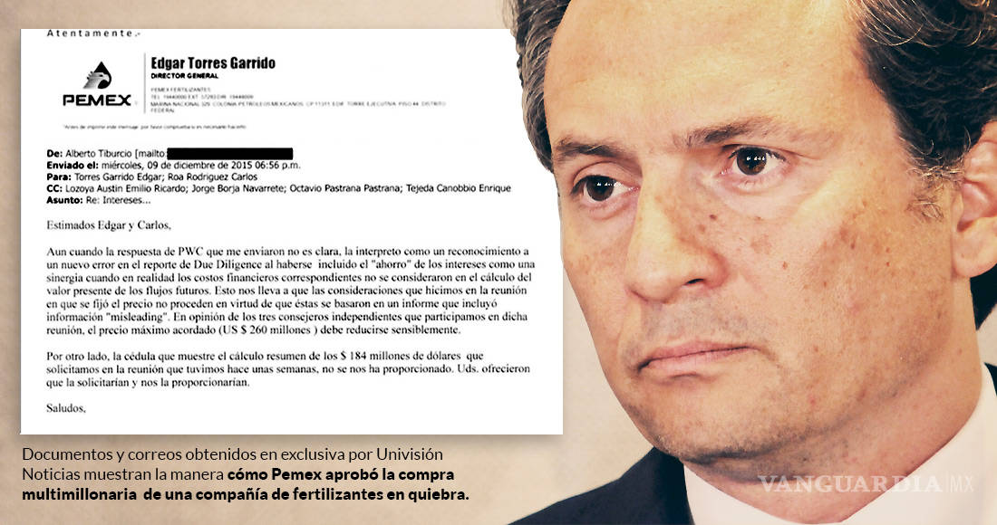 $!Emilio Lozoya presionó y amenazó al consejo de Pemex para comprar empresa quebrada, según Univisión
