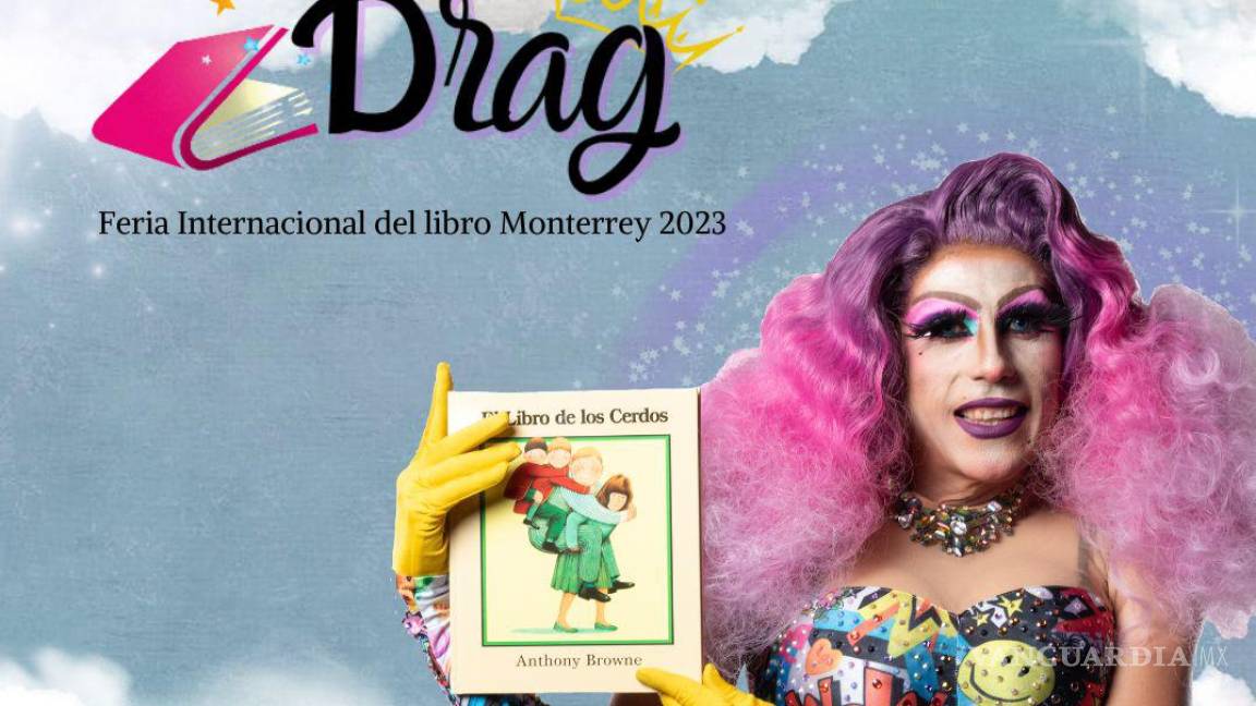 Drag Queens ahora leerán cuentos en la Feria Internacional del Libro Monterrey 2023