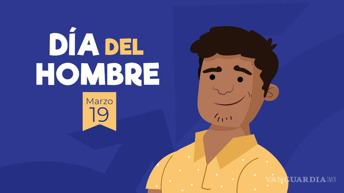 $!El Día del Hombre es una fecha que se celebra cada 19 de marzo en países como México, Colombia, Bolivia y Honduras.