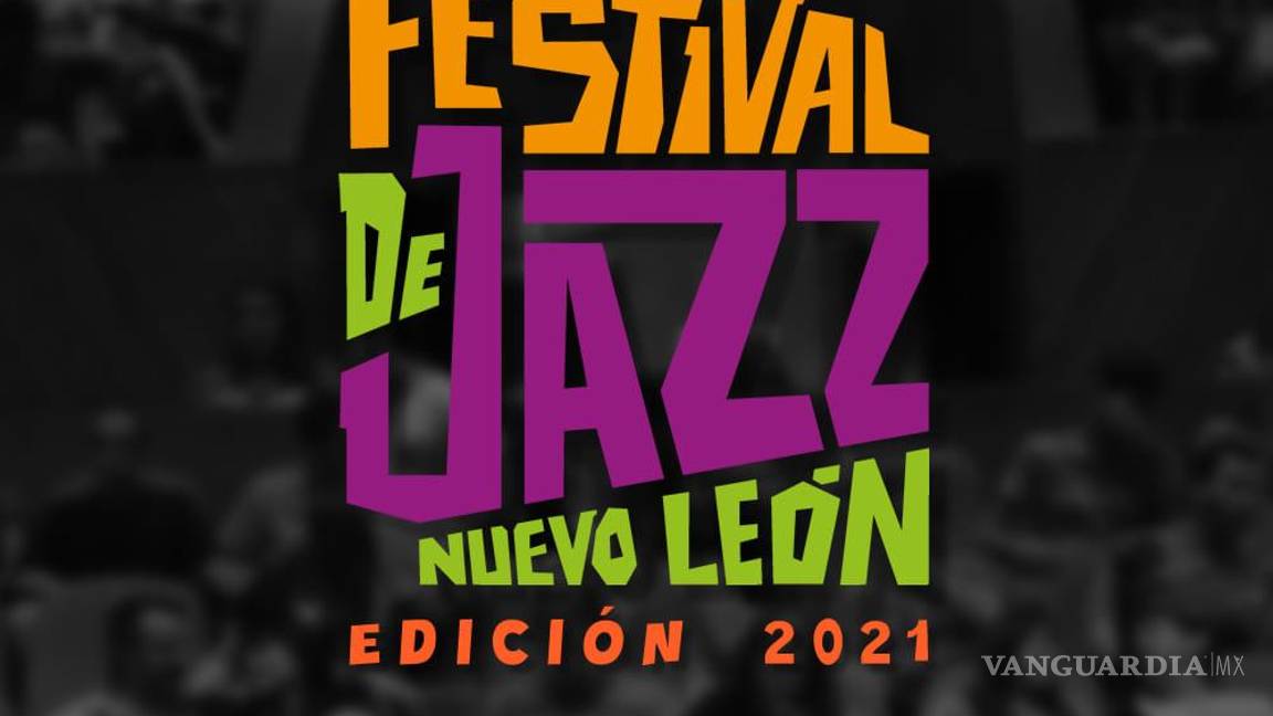 $!Festival de Jazz de Nuevo León: Todo México escuchará los ritmos de la Sultana del Norte
