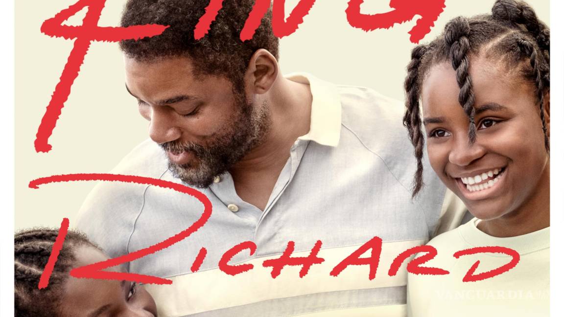 ‘Rey Richard: Una familia ganadora’, la biopic del padre de Venus y Serena Williams