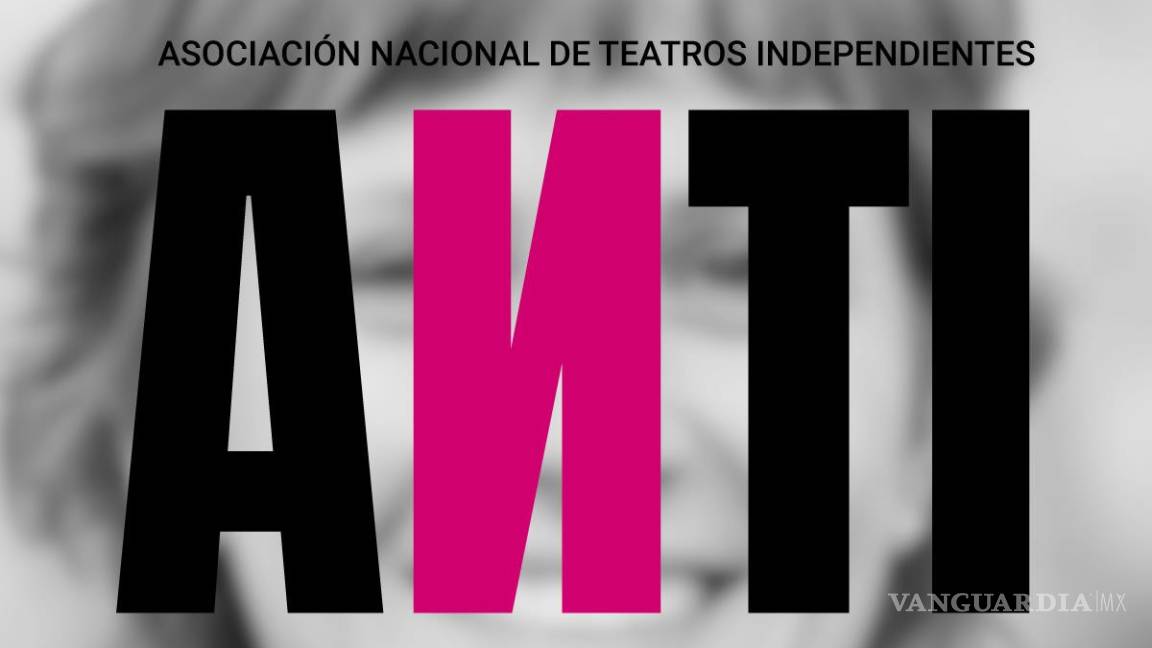 ANTI: Uniendo esfuerzos para rescatar a los teatros independientes de México