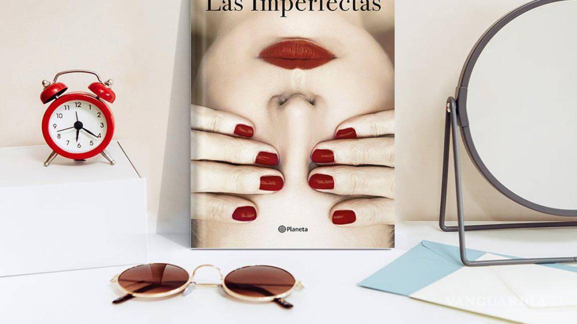 ‘Las Imperfectas’, una novela con un toque de cine