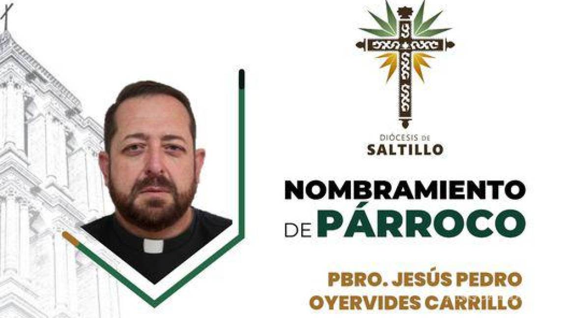 Siguen cambios en la Diócesis de Saltillo; reubica Obispo al Pbro. Chuy Pedro como párroco de la Iglesia de Fátima