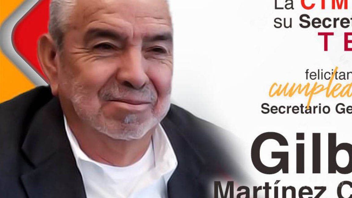 Fallece líder cetemista Gilberto Martínez