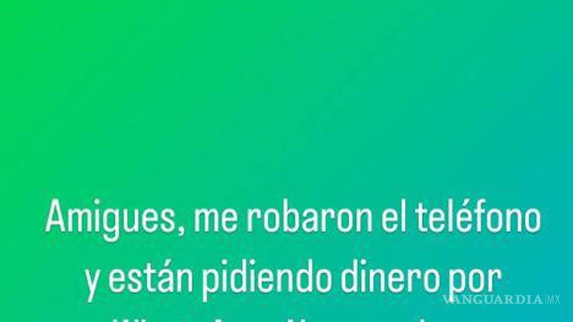 $!Desde sus historian de Instagram advirtió a sus contactos.