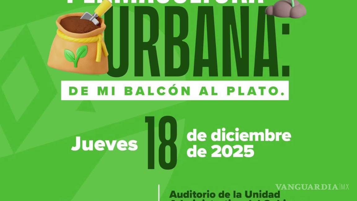 $!Saltillo impulsa la permacultura urbana con taller gratuito para mujeres