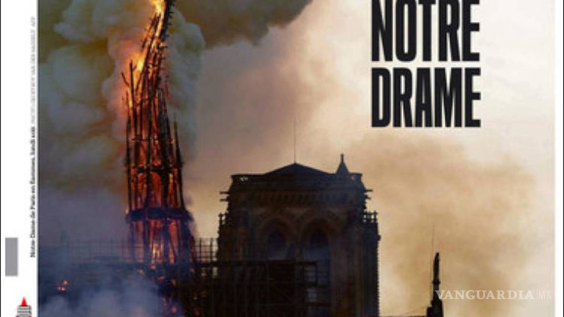 $!El desastre de Notre Dame en 13 portadas de diarios del mundo