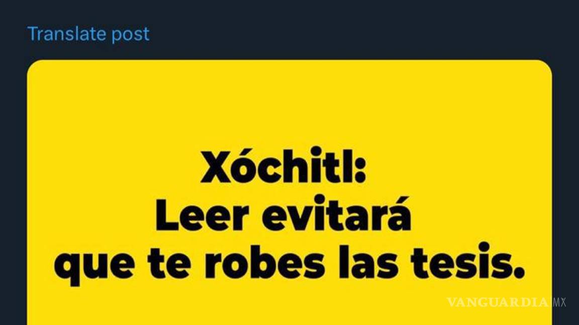 $!‘Leer evitará que te robes las tesis’, Morena se burla de Xóchitl Gálvez... pero borra publicación