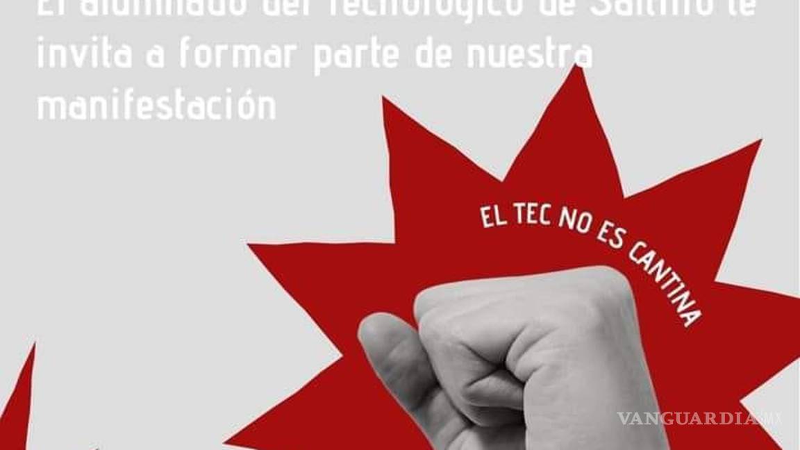 $!‘El Tec Saltillo no es cantina’: alumnos convocan a manifestación por uso de explanada