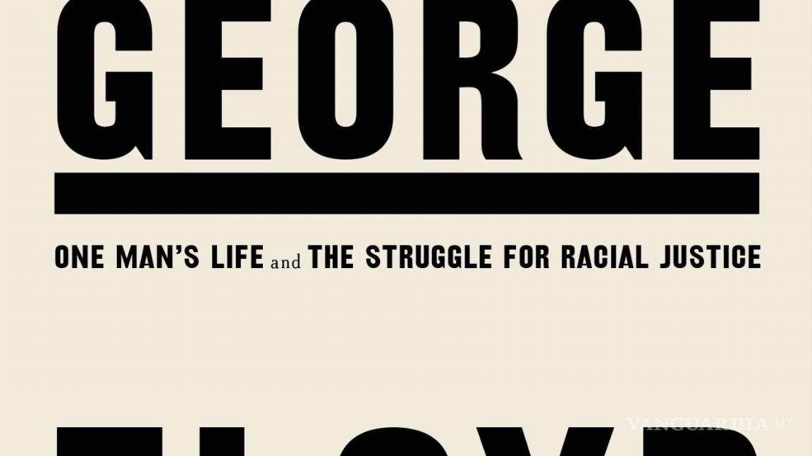 $!En esta imagen difundida por Viking, la portada del libro His Name Is George Floyd; One Man's Life and the Struggle for Racial Justice de Robert Samuels y Toluse Olorunnip. AP/Viking