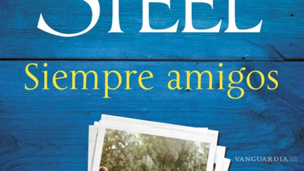 $!“Siempre amigos”, nueva novela de Danielle Steel
