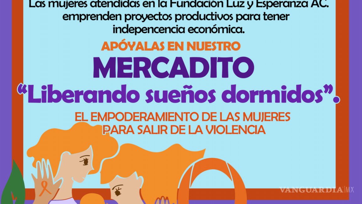 Lanza Fundación Luz y Esperanza mercado contra la violencia económica en Saltillo