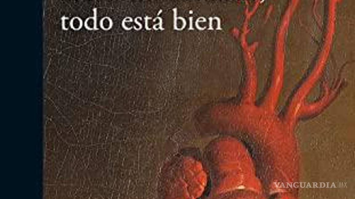 $!“Salvo mi corazón todo está bien”, de Héctor Abad Faciolince.