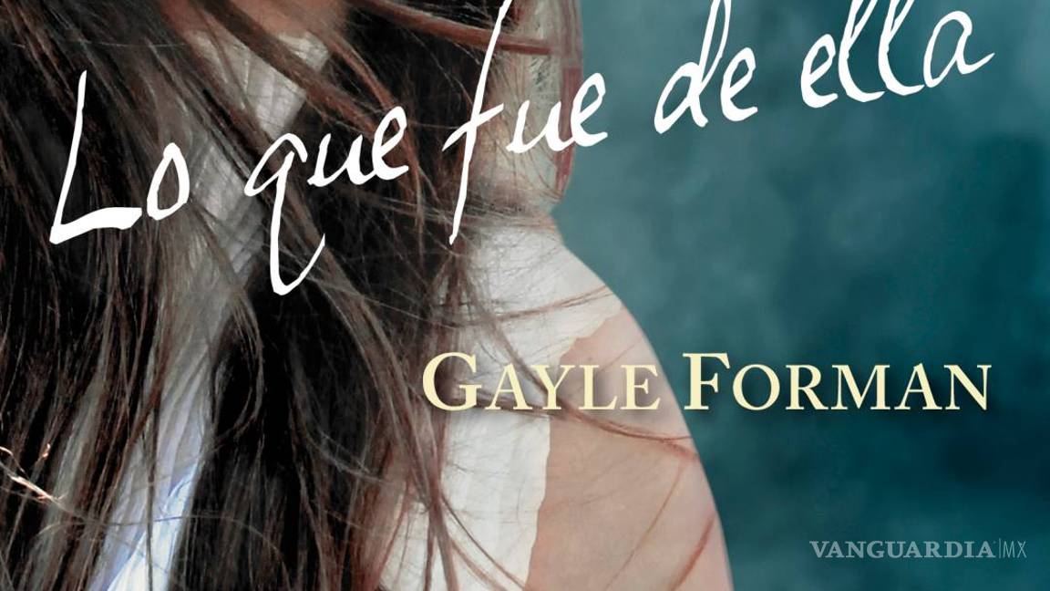 $!Llega a México “Lo que fue de ella”, novela de Gayle Forman