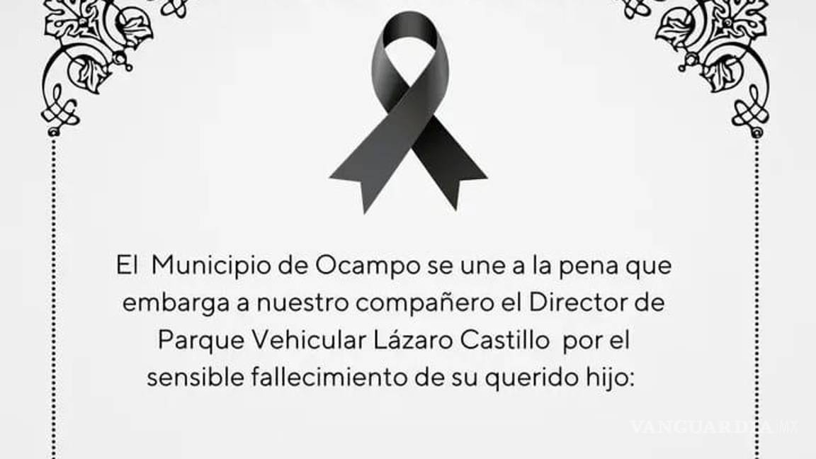 $!El Municipio de Ocampo expresó su pesar por la muerte de Edgar Castillo.