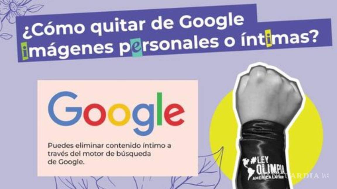 Coahuila: ¿Necesitas eliminar fotos personales de Google? Activista comparte guía para hacerlo
