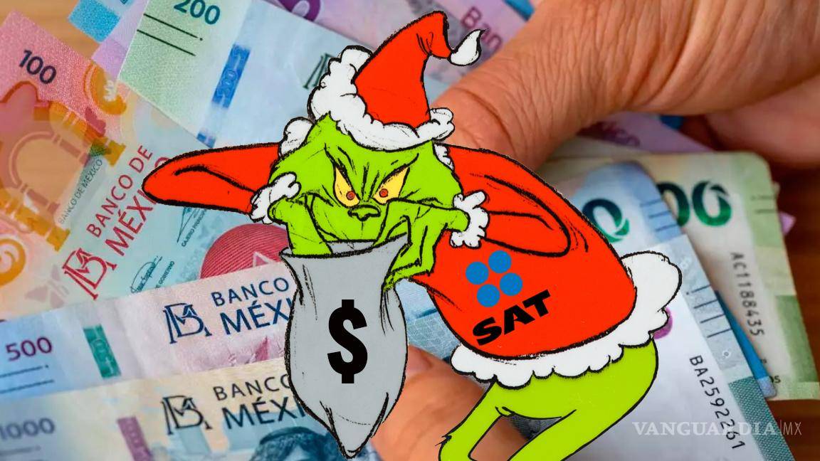 ¿El SAT me quita dinero de mi Aguinaldo?... el ‘Grinch de la Navidad’ te cobra impuestos en este caso