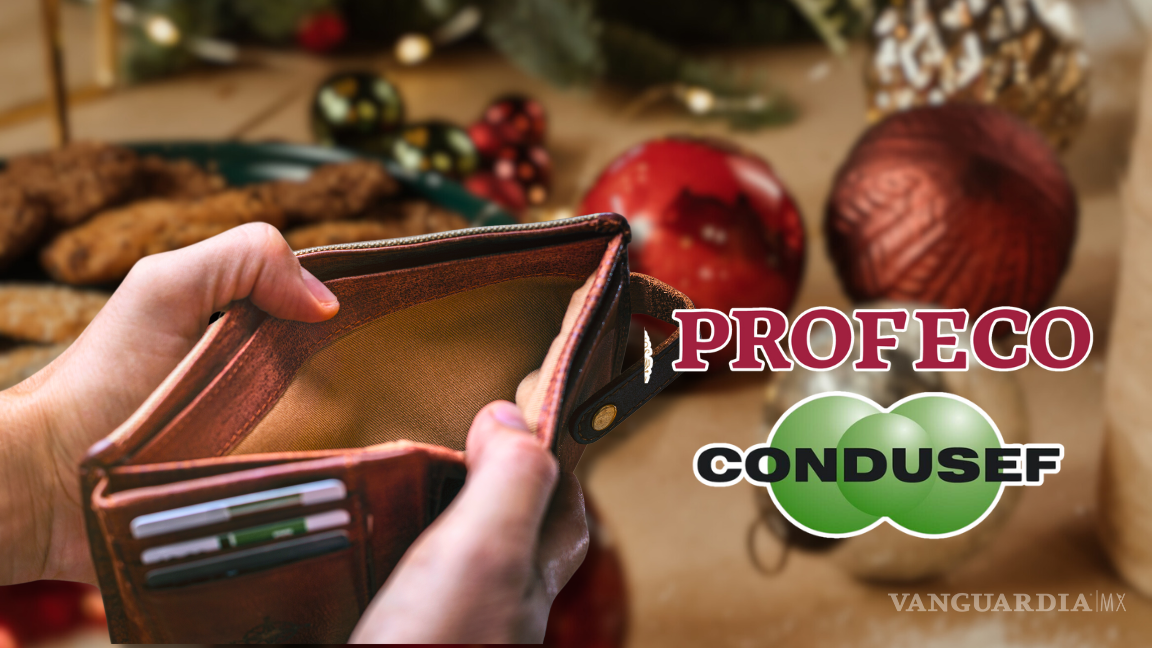 Profeco y Condusef emiten recomendaciones para cuidar y extender tu dinero en diciembre