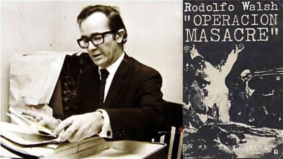 $!El periodismo narrativo, principal legado de Rodolfo Walsh en América