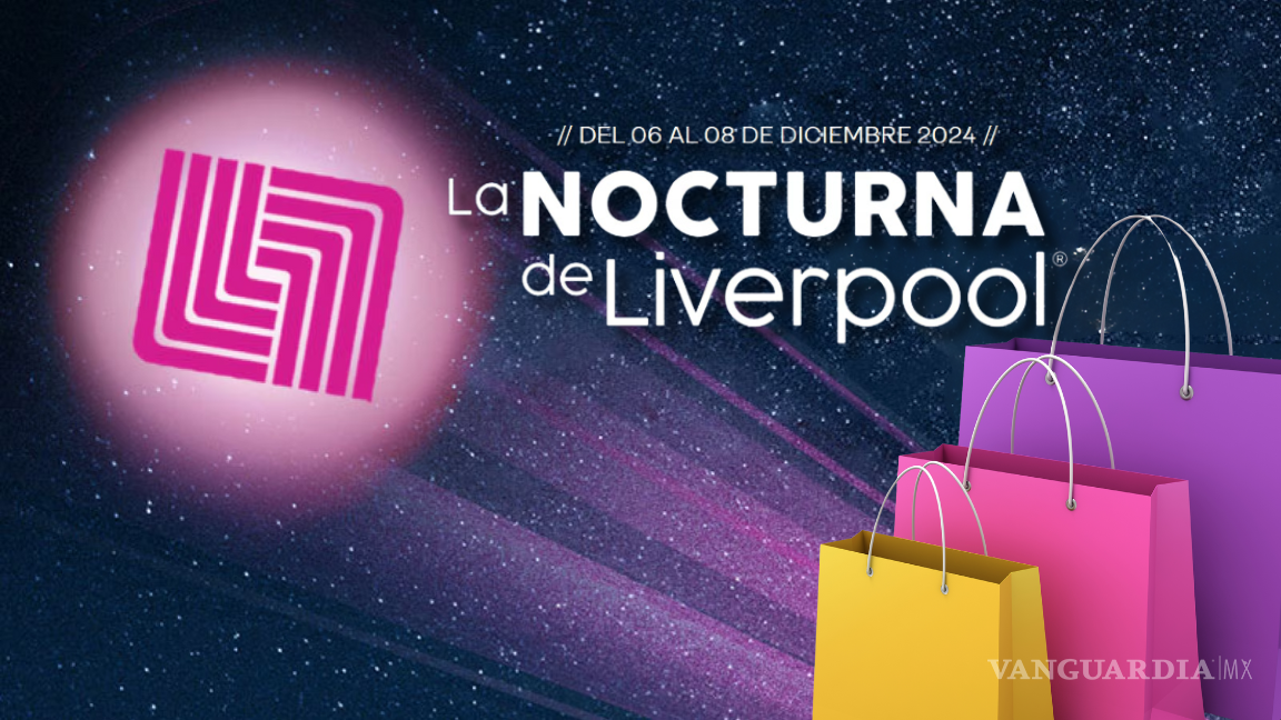 ¡No te pierdas la Nocturna de Liverpool! Fechas, horario y ofertas de la última venta nocturna en 2024