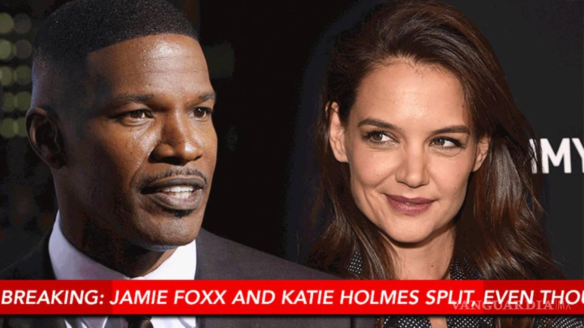 Katie Holmes rompe con Jamie Foxx después de cinco años juntos