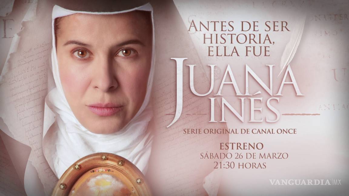 Sor Juana Inés de la Cruz … en telenovela