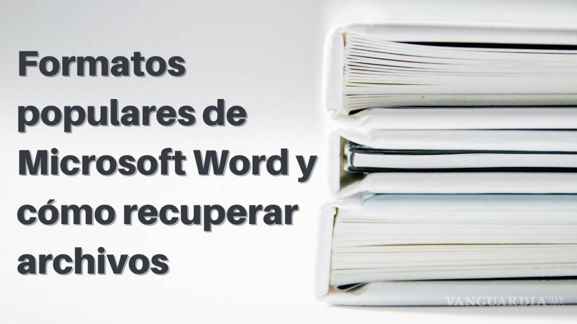 Formatos populares de Microsoft Wordy cómo recuperar archivos