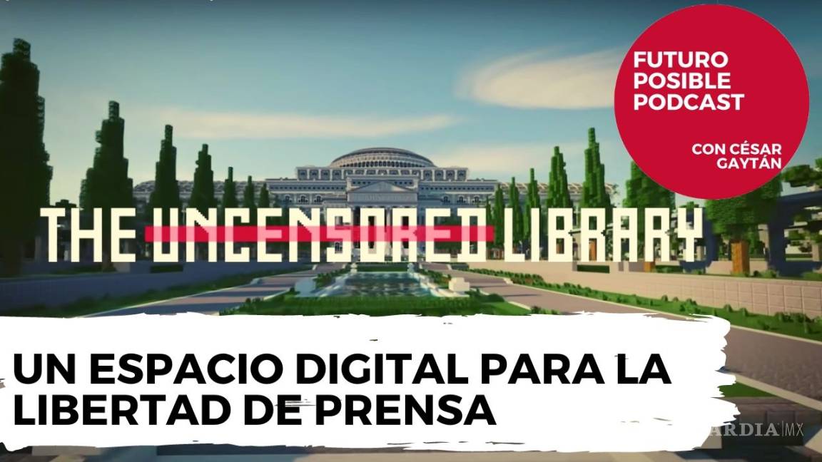 $!The uncensored library en Minecraft: un espacio digital para la libertad de prensa | Futuro posible