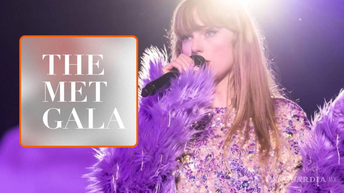 Taylor Swift no asistirá al Met Gala 2024 para centrarse en las fechas de ‘The Eras Tour’ en Europa