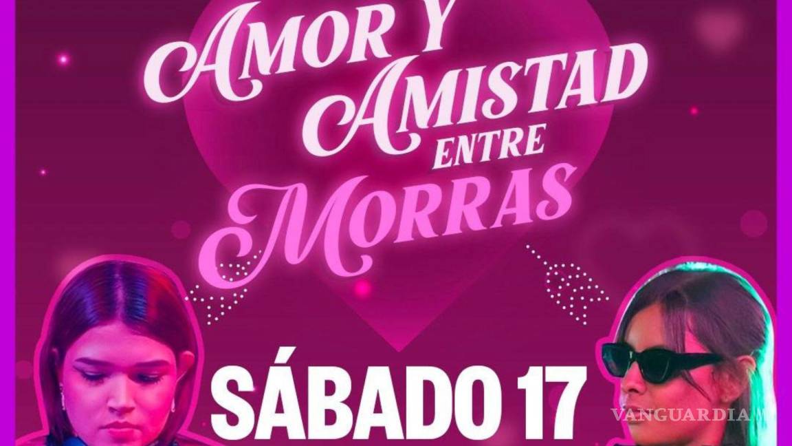Mujer, celebra San Valentín con sororidad; colectivas feministas de Saltillo te invitan al ‘Amor y Amistad entre Morras’