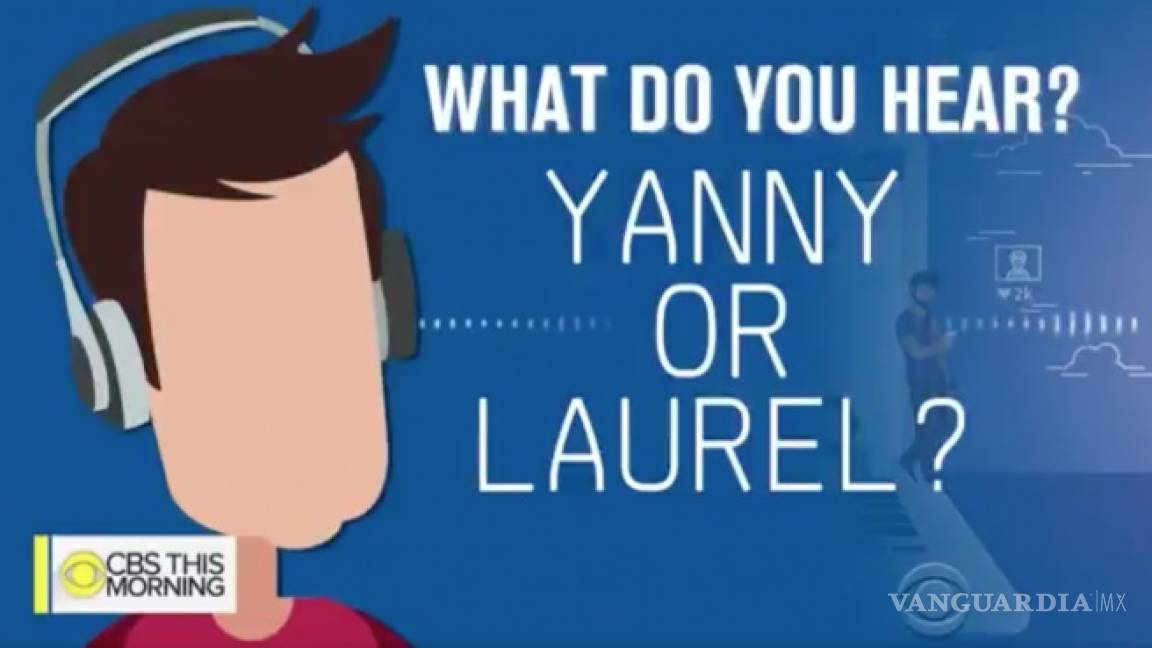 ¿Escuchas Yanny o Laurel? Un audio que vuelve a dividir internet