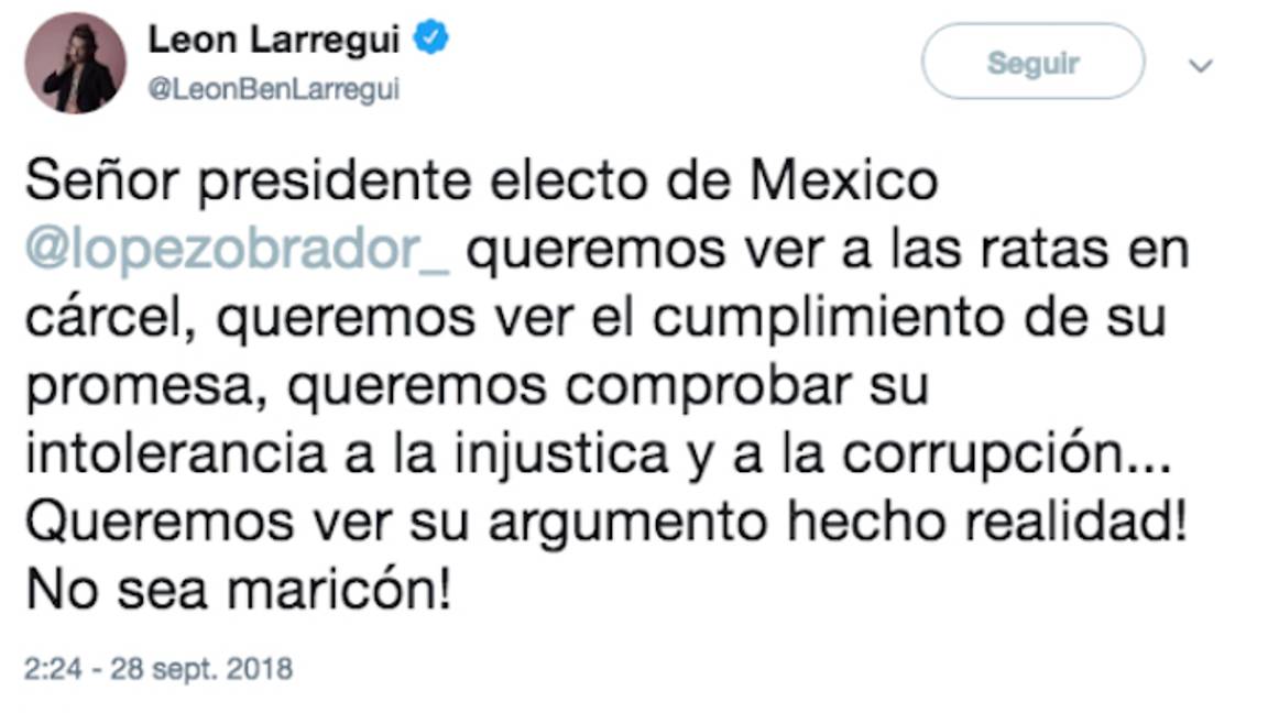 $!León Larregui pide a AMLO que no sea 'maricón' y encarcele Peña Nieto