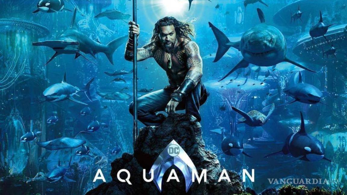 Aquaman suma 560 mdd de venta en taquilla a nivel mundial