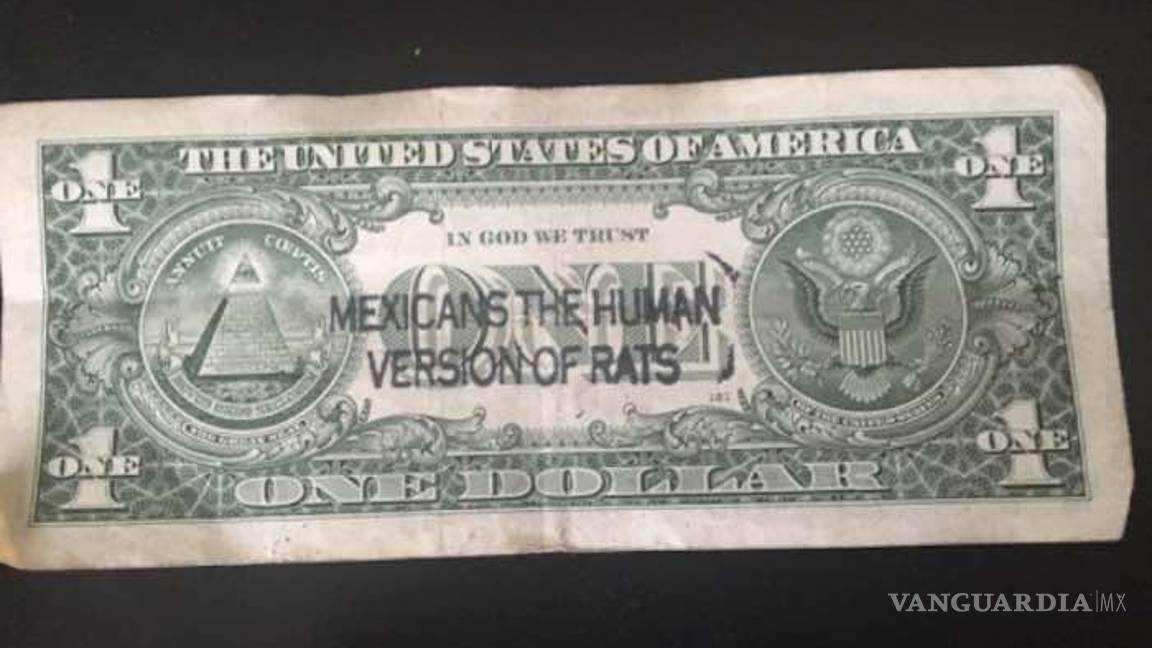 $!“Mexicanos, la versión humana de las ratas”, escriben en dólares que circulan en EU, denuncian
