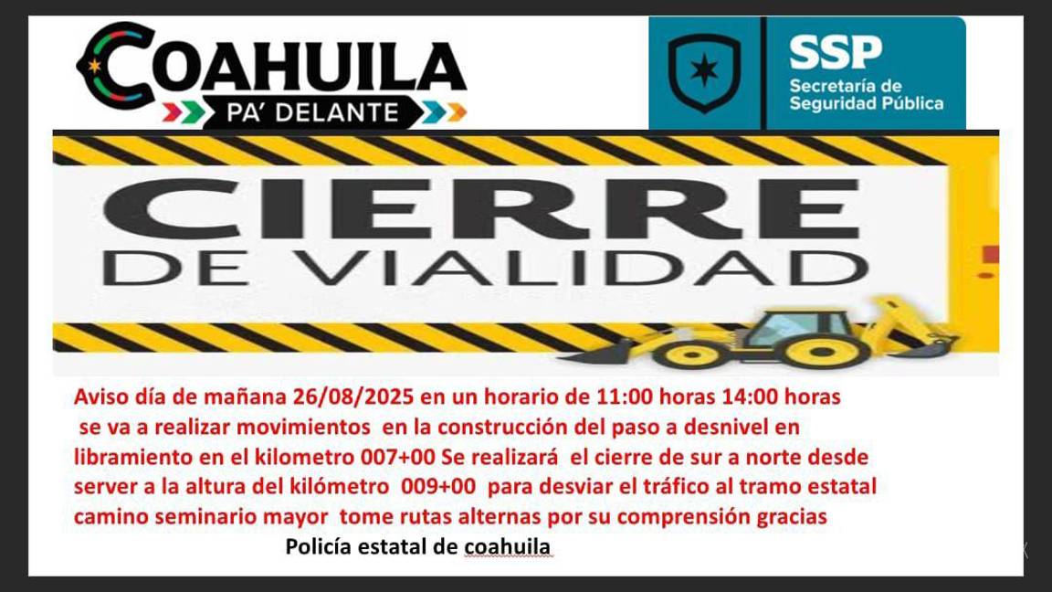 $!Policía Estatal alerta sobre cierre y rutas alternas en libramiento entre Ramos y Arteaga