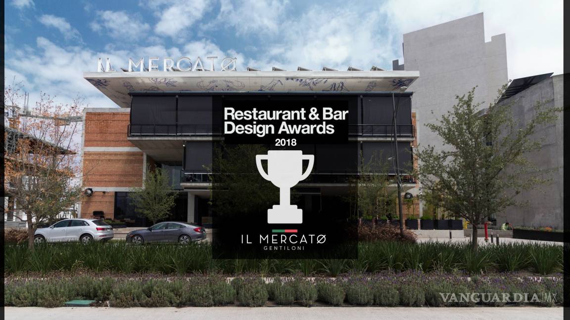 El restaurante saltillense Il Mercato Gentiloni brilló en la décima edición del Restaurante and Bar Design Awards