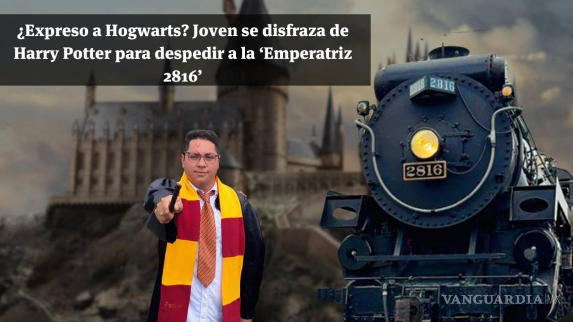 ¿Expreso a Hogwarts?: Joven se disfraza de Harry Potter para despedir a la ‘Emperatriz 2816’ en Nuevo León (Foto)