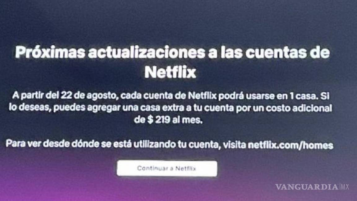 $!Quienes tienen una cuenta de Netflix ya empezaron a recibir la odiada notificación de la empresa respecto a la prohibición de compartir cuentas, la imagen así lo muestra en Netflix de España