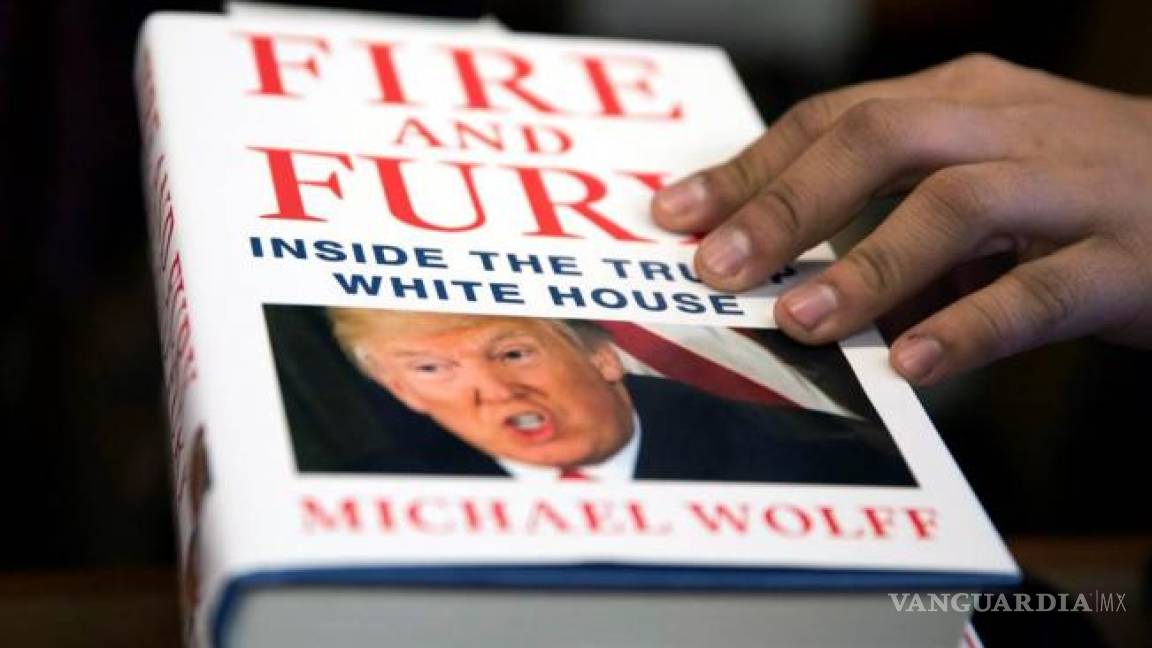 &quot;Fire and Fury&quot; el libro sobre Trump que plantea serias preguntas
