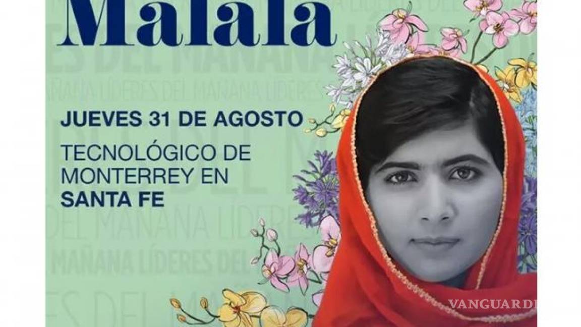 Anuncian visita de Malala al Tec de Monterrey en Santa Fe